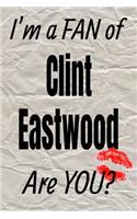 I'm a Fan of Clint Eastwood Are You? Creative Writing Lined Journal