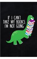 If I Can't Take My Books I'm Not Going: 6x9 Inch Travel Size 120 Pages Book Review Journal Log