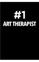 Number 1 Art Therapist: Blank Lined Office Humor Themed Journal and Notebook to Write In: With a Practical and Versatile Wide Rule Interior