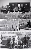 Escape from Southern Rhodesia before Zimbabwe