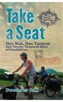 Take a Seat: One Man, One Tandem and Twenty Thousand Miles of Possibilities