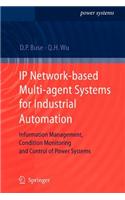 IP Network-Based Multi-Agent Systems for Industrial Automation: (English)