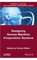 Designing Human-machine Cooperation Systems