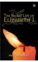 The Secret Life of Elizabeth I