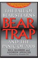 Bear Trap, The Fall of Bear Stearns and the Panic of 2008