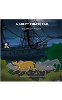 A Greyt Pirate Tail