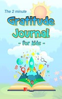 The 2 Minute Gratitude Journal for Kids