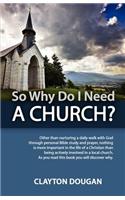 So Why Do I Need a Church