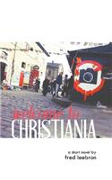 Welcome to Christiania: (Short-Ish: Novellas + Essays)