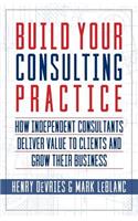 Build Your Consulting Practice