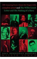 100 Amazing Facts about the Negro with Complete Proof and the Willie Lynch Letter and the Making of a Slave