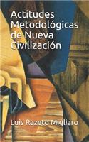 Actitudes MetodolÃ³gicas de Nueva CivilizaciÃ³n