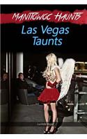 Manitowoc Haunts Las Vegas Taunts