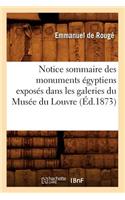 Notice Sommaire Des Monuments Égyptiens Exposés Dans Les Galeries Du Musée Du Louvre, (Éd.1873): (Histoire)