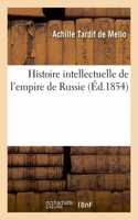 Histoire Intellectuelle de l'Empire de Russie