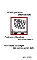 Historic positions of forced mate / Posiciones históricas del mate forzado / Historische Stellungen des gezwungenen Matt