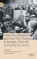 Collective Identities and Post-War Violence in Europe, 1944-48