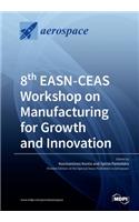 8th EASN-CEAS Workshop on Manufacturing for Growth and Innovation