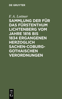 Sammlung Der Für Das Fürstenthum Lichtenberg Vom Jahre 1816 Bis 1834 Ergangenen Herzoglich Sachen-Coburg-Gothaischen Verordnungen