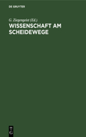 Wissenschaft Am Scheidewege
