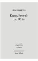 Ketzer, Konsuln und Bußer