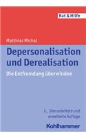 Depersonalisation Und Derealisation: Die Entfremdung Uberwinden