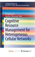 Cognitive Resource Management for Heterogeneous Cellular Networks