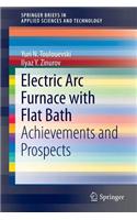 Electric ARC Furnace with Flat Bath