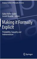 Making It Formally Explicit: Probability, Causality and Indeterminism