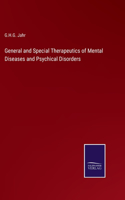 General and Special Therapeutics of Mental Diseases and Psychical Disorders