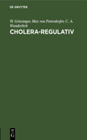 Cholera-Regulativ: Den Sanitätsbehörden, Den Aerzten Und Dem Publikum