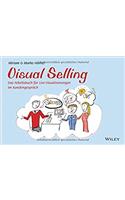Visual Selling - Das Arbeitsbuch fur Live-Visualisierungen im Kundengesprach