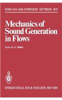 Mechanics of Sound Generation in Flows