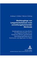 Marktzugaenge Von Langzeitarbeitslosen Trotz Vermittlungshemmender Merkmale