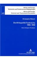 Die Afrikapolitik Frankreichs, 1956-1990