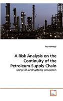 Risk Analysis on the Continuity of the Petroleum Supply Chain