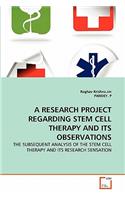 Research Project Regarding Stem Cell Therapy and Its Observations