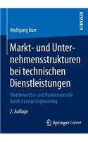 Markt- Und Unternehmensstrukturen Bei Technischen Dienstleistungen: Wettbewerbs- Und Kundenvorteile Durch Service Engineering