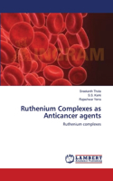 Ruthenium Complexes as Anticancer agents