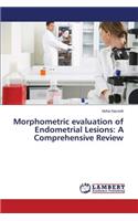 Morphometric evaluation of Endometrial Lesions: A Comprehensive Review