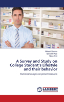 Survey and Study on College Student's Lifestyle and their behavior