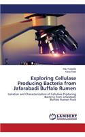Exploring Cellulase Producing Bacteria from Jafarabadi Buffalo Rumen