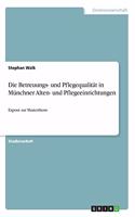 Die Betreuungs- und Pflegequalität in Münchner Alten- und Pflegeeinrichtungen