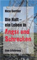 Haft - ein Leben in Angst und Schrecken: Eine Erfahrung