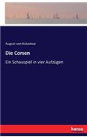 Die Corsen: Ein Schauspiel in vier Aufzügen(German)
