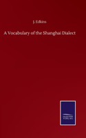 A Vocabulary of the Shanghai Dialect