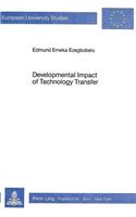 Developmental Impact of Technology Transfer: Theory and Practice - A Case of Nigeria, 1970-1982(v. 91 European University Studies)