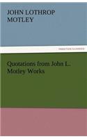 Quotations from John L. Motley Works: (English)