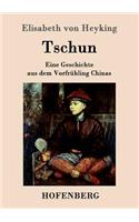 Tschun: Eine Geschichte aus dem Vorfrühling Chinas(German)