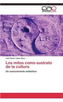 mitos como sustrato de la cultura